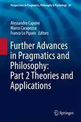 Book cover of Further Advances in Pragmatics and Philosophy: Part 2 Theories and Applications by Unknown