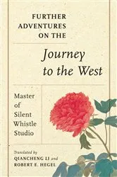 Book cover of Further Adventures on the Journey to the West by Master of Silent Whistle Studio