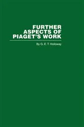 Book cover of Further Aspects of Piaget's Work by G. E. T. Holloway