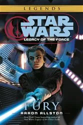 Book cover of Fury: Star Wars Legends (Legacy of the Force) by Aaron Allston