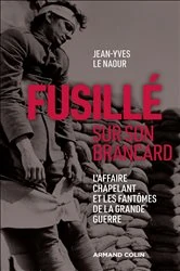 Book cover of Fusillé sur son brancard by Jean-Yves Le Naour