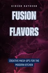 Book cover of Fusion Flavors by Gideon Rayburn