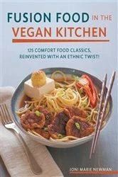 Book cover of Fusion Food in the Vegan Kitchen by Joni Marie Newman