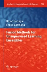 Book cover of Fusion Methods for Unsupervised Learning Ensembles by Bruno Baruque
