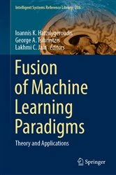 Book cover of Fusion of Machine Learning Paradigms by Ioannis K. Hatzilygeroudis