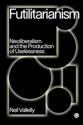 Book cover of Futilitarianism by Neil Vallelly