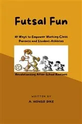 Book cover of Futsal Fun (2nd ed.) by Anistetus Nonso Dike