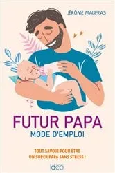 Book cover of Futur papa, mode d'emploi by Jérôme Maufras