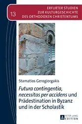 Book cover of «Futura contingentia, necessitas per accidens» und Praedestination in Byzanz und in der Scholastik by Vasilios N. Makrides