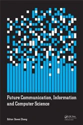 Book cover of Future Communication, Information and Computer Science by Dawei Zheng