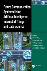 Book cover of Future Communication Systems Using Artificial Intelligence, Internet of Things and Data Science by Inam Ullah