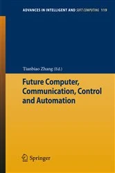 Book cover of Future Computer, Communication, Control and Automation by Tianbiao Zhang