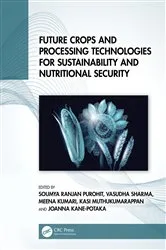 Book cover of Future Crops and Processing Technologies for Sustainability and Nutritional Security by Soumya Ranjan Purohit