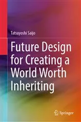 Book cover of Future Design for Creating a World Worth Inheriting by Unknown