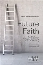 Book cover of Future Faith by Wesley Granberg-Michaelson