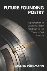 Book cover of Future-Founding Poetry by Sascha Pohlmann