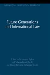 Book cover of Future Generations and International Law by Emmanuel Agius
