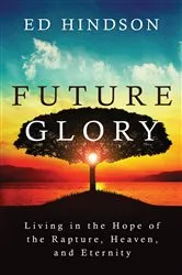 Book cover of Future Glory by Ed Hindson