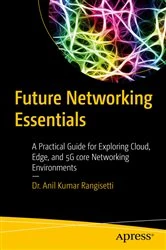Book cover of Future Networking Essentials by Dr. Anil Kumar Rangisetti