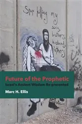 Book cover of Future of the Prophetic by Marc H. Ellis