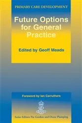 Book cover of Future Options for General Practice by Geoff Meads