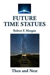 Book cover of Future Time Statues by Robert F. Morgan