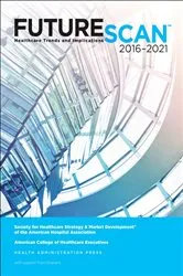 Book cover of Futurescan 2016: Healthcare Trends and Implications 2016-2021 by Society for Health Care Strategy