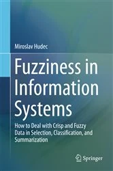 Book cover of Fuzziness in Information Systems by Miroslav Hudec