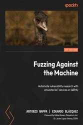 Book cover of Fuzzing Against the Machine by Antonio Nappa