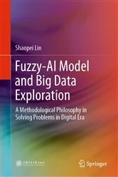 Book cover of Fuzzy-AI Model and Big Data Exploration by Shaopei Lin