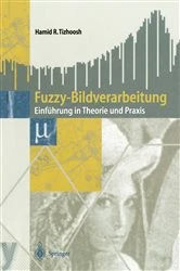 Book cover of Fuzzy-Bildverarbeitung by Hamid R. Tizhoosh
