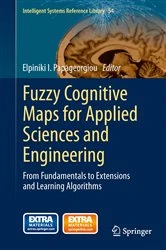 Book cover of Fuzzy Cognitive Maps for Applied Sciences and Engineering by Elpiniki I. Papageorgiou