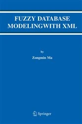 Book cover of Fuzzy Database Modeling with XML by Zongmin Ma