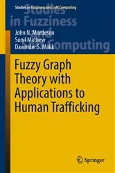 Book cover of Fuzzy Graph Theory with Applications to Human Trafficking by John N. Mordeson