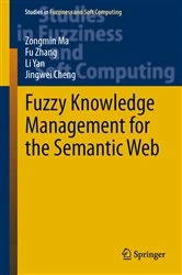 Book cover of Fuzzy Knowledge Management for the Semantic Web by Zongmin Ma
