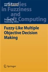Book cover of Fuzzy-Like Multiple Objective Decision Making by Jiuping Xu
