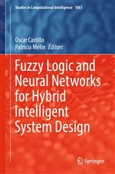 Book cover of Fuzzy Logic and Neural Networks for Hybrid Intelligent System Design by Oscar Castillo