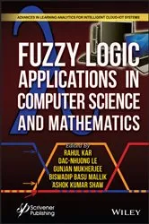 Book cover of Fuzzy Logic Applications in Computer Science and Mathematics by Rahul Kar