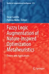 Book cover of Fuzzy Logic Augmentation of Nature-Inspired Optimization Metaheuristics by Oscar Castillo