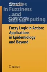 Book cover of Fuzzy Logic in Action: Applications in Epidemiology and Beyond by Eduardo Massad