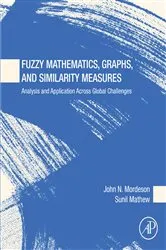 Book cover of Fuzzy Mathematics, Graphs, and Similarity Measures by Unknown