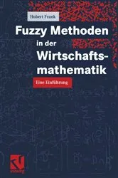 Book cover of Fuzzy Methoden in der Wirtschaftsmathematik by Hubert Frank