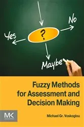 Book cover of Fuzzy Methods for Assessment and Decision Making by Michael Gr. Voskoglou