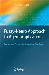 Book cover of Fuzzy-Neuro Approach to Agent Applications by Raymond S.T. Lee