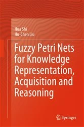 Book cover of Fuzzy Petri Nets for Knowledge Representation, Acquisition and Reasoning by Hua Shi