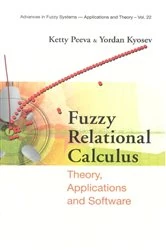 Book cover of Fuzzy Relational Calculus: Theory, Applications And Software (With Cd-rom) by Yordan Kostadinov Kyosev