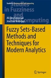 Book cover of Fuzzy Sets-Based Methods and Techniques for Modern Analytics by Ali Ebrahimnejad