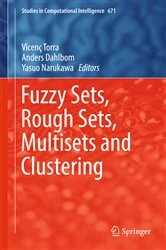 Book cover of Fuzzy Sets, Rough Sets, Multisets and Clustering by Vicenç Torra