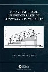 Book cover of Fuzzy Statistical Inferences Based on Fuzzy Random Variables by Gholamreza Hesamian