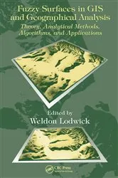 Book cover of Fuzzy Surfaces in GIS and Geographical Analysis by Weldon Lodwick